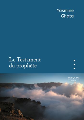 "Le testament du prophète", de Yasmine Ghata, est publié aux éditions Bouquins